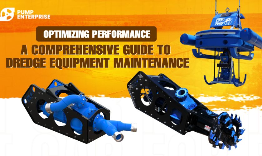 Optimizing Performance A Comprehensive Guide to Dredge Equipment Maintenance